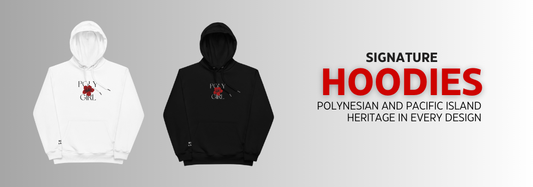 Poly Girl Official Signature Hoodies: Polynesian and Pacific Island Heritage in Every Design