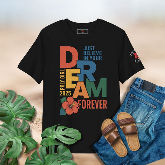 Bold colorful text design reading "Dream Forever 2025 Poly Girl" with hibiscus flower and motivational quote.