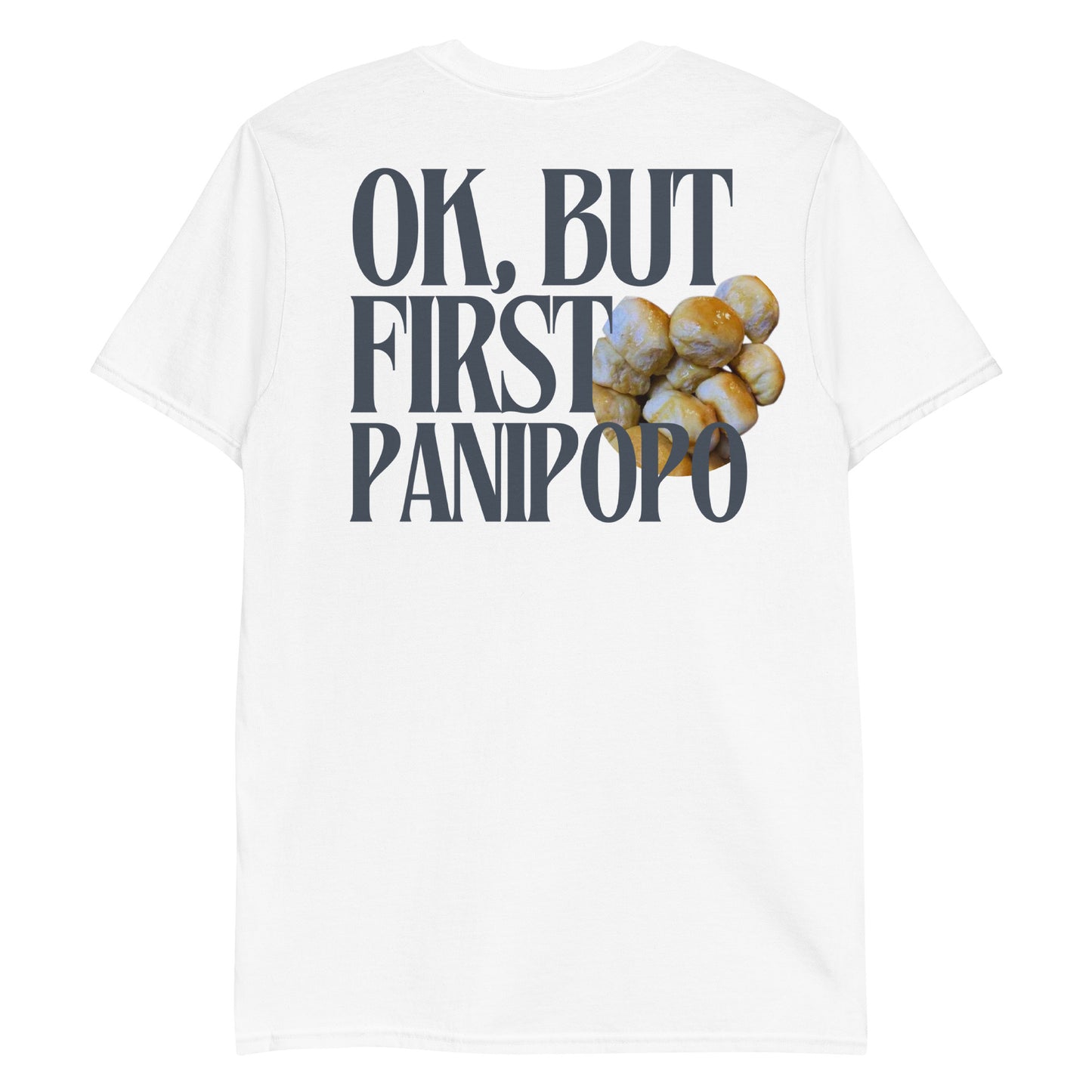 Ok but first panipopo written on front of white t-shirt