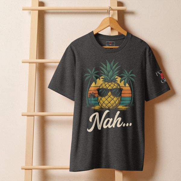 Heather Black  t-shirt with pineapple graphic and 'Nah...' text on a wooden hanger against a beige wall.