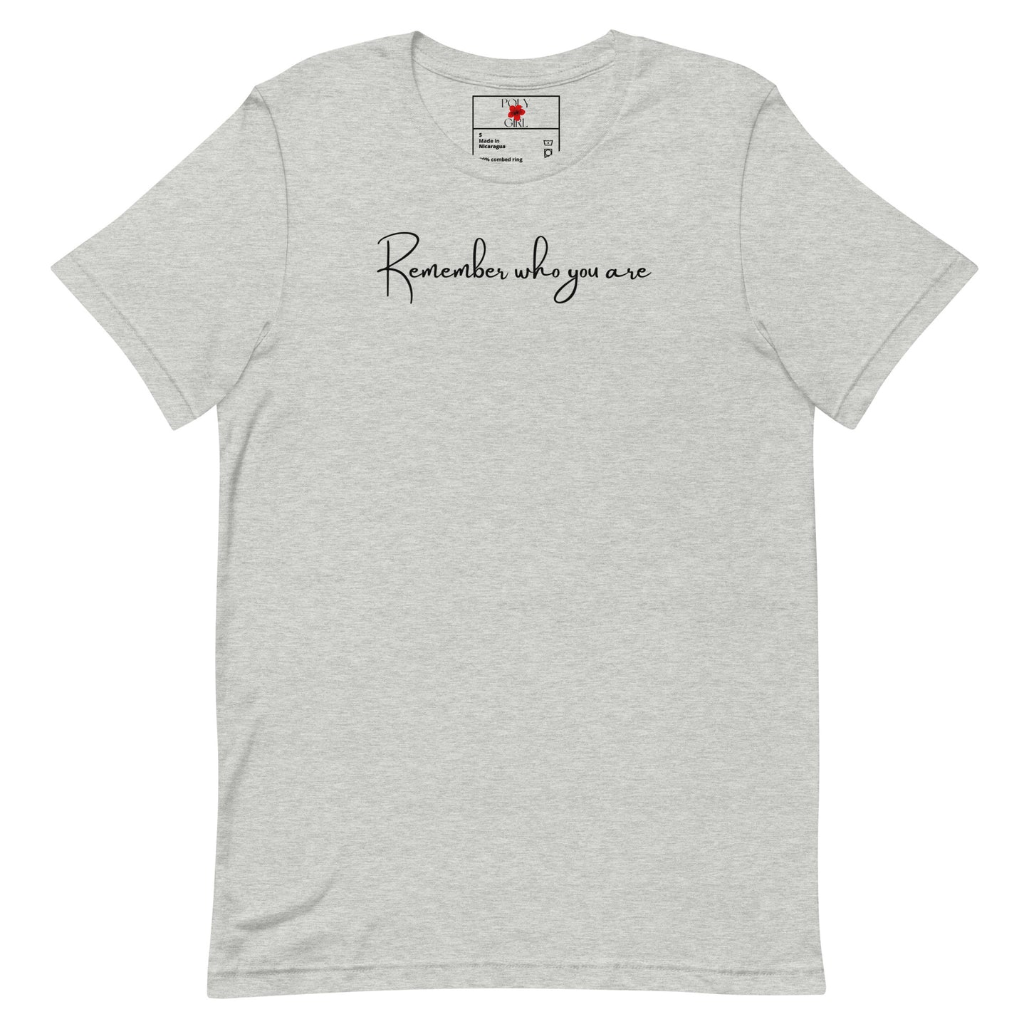 Remember_Who_You_Are T-shirt by Poly Girl in light gray