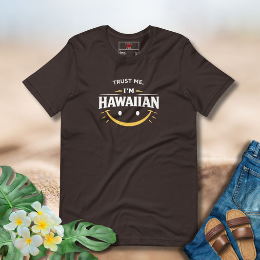 Brown tshirt with Trust me I'm Hawaiian text and smiley face