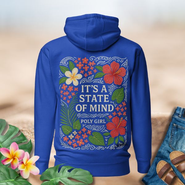 It’s a State of Mind Hoodie – Poly Girl Edition